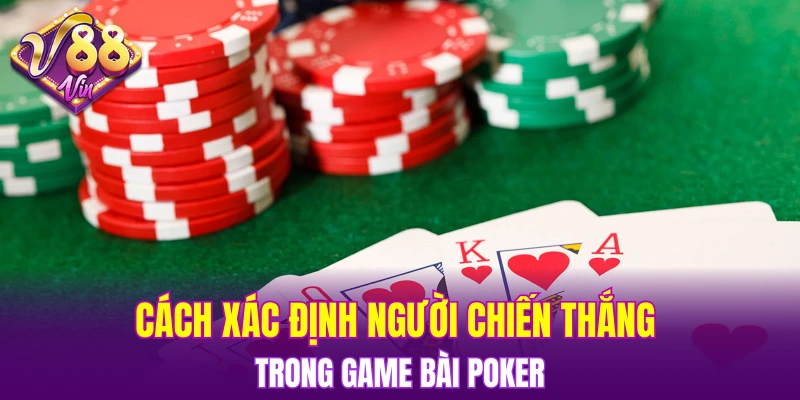 Cách xác định người chiến thắng trong game bài poker