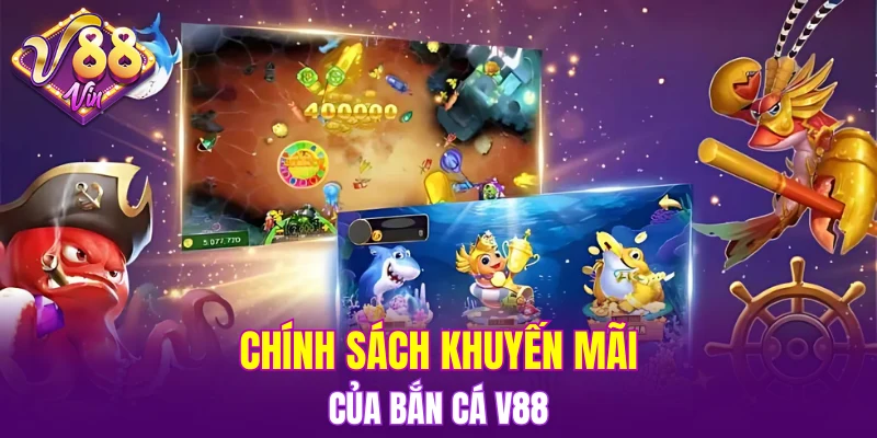 Chính sách khuyến mãi của Bắn cá V88
