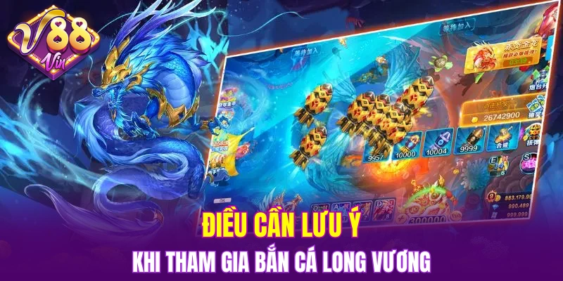 Điều cần lưu ý khi tham gia trải nghiệm game bắn cá Long Vương
