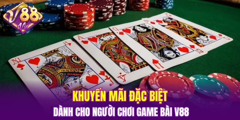 Khuyến mãi đặc biệt dành cho người chơi Game bài V88