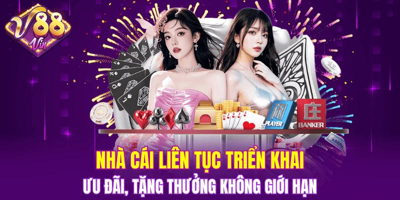 Nhà cái liên tục triển khai ưu đãi, tặng thưởng không giới hạn