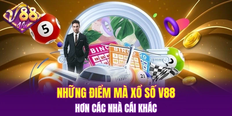 Xổ Số V88 4 Những điểm mà xổ số V88 hơn các nhà cái khác