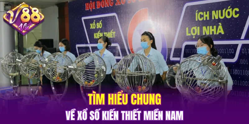 Tìm hiểu chung về xổ số kiến thiết miền nam